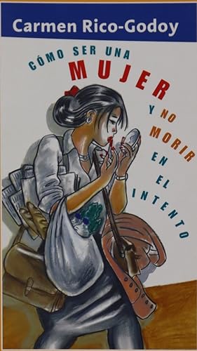 Immagine del venditore per Cmo ser una mujer y no morir en el intento venduto da Librera Alonso Quijano