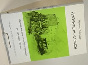 Psychiatrie im Aufbruch. Festschrift. 100 Jahre Univ.-Klinik für Psychiatrie Innsbruck. Die Univ....