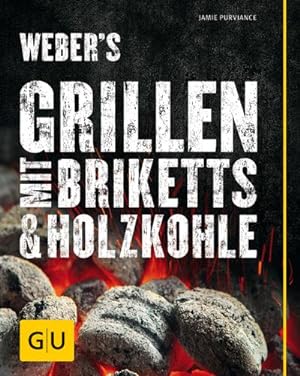 Bild des Verkufers fr Weber's Grillen mit Briketts & Holzkohle (GU Weber Grillen) zum Verkauf von AHA-BUCH GmbH