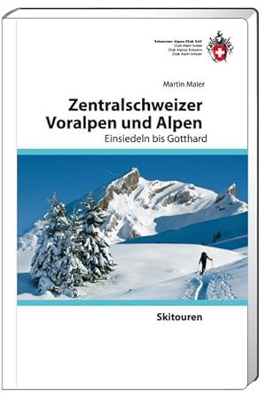 Bild des Verkufers fr Skitouren Zentralschweizer Voralpen und Alpen: Einsiedeln bis Gotthard : Einsiedeln bis Gotthard zum Verkauf von AHA-BUCH GmbH