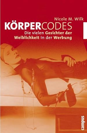 Bild des Verkufers fr Krpercodes : Die vielen Gesichter der Weiblichkeit in der Werbung zum Verkauf von AHA-BUCH GmbH