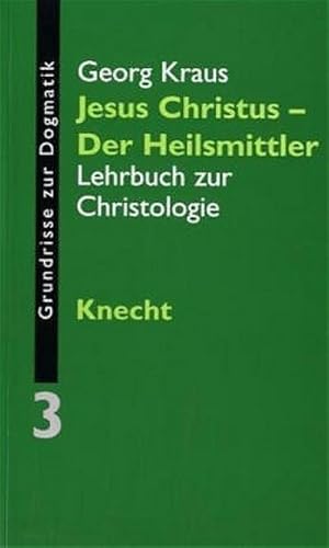 Immagine del venditore per Grundrisse zur Dogmatik 03. Jesus Christus - der Heilsmittler : Lehrbuch zur Christologie venduto da AHA-BUCH GmbH