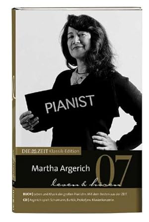 Bild des Verkufers fr DIE ZEIT Klassik-Edition, Bcher und Audio-CDs, Bd.7 : Martha Argerich lesen & hren, m. Audio-CD : Leben und Musik der groen Pianistin zum Verkauf von AHA-BUCH GmbH