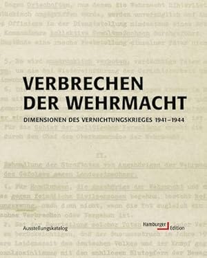 Bild des Verkufers fr Verbrechen der Wehrmacht : Dimensionen des Vernichtungskrieges 1941 - 1944 zum Verkauf von AHA-BUCH GmbH