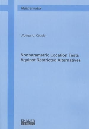 Bild des Verkufers fr Nonparametric Location Tests Against Restricted Alternatives (Berichte aus der Mathematik) zum Verkauf von AHA-BUCH GmbH