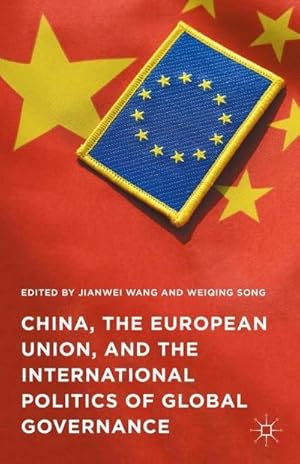 Bild des Verkufers fr China, the European Union, and the International Politics of Global Governance zum Verkauf von AHA-BUCH GmbH