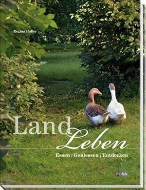 Bild des Verkufers fr Landleben: Essen | Geniessen | Entdecken : Essen I Geniessen I Entdecken zum Verkauf von AHA-BUCH GmbH