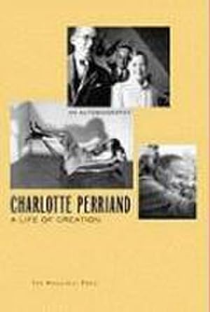 Bild des Verkufers fr Charlotte Perriand: A Life of Creation zum Verkauf von AHA-BUCH GmbH