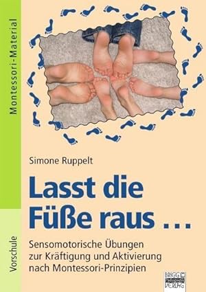 Bild des Verkufers fr Brigg: Vorschule/Kita: Lasst die Fe raus.: Sensomotorische bungen zur Krftigung und Aktivierung nach Montessori-Prinzipien. Kopiervorlagen : Sensomotorische bungen zur Krftigung und Aktivierung nach Montessori-Prinzipien. Kopiervorlagen. Vorschule. Montessori-Material zum Verkauf von AHA-BUCH GmbH