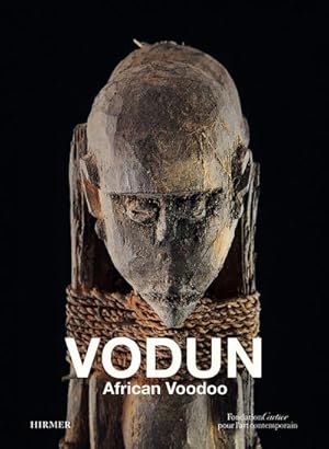 Bild des Verkufers fr Vodun: African Voodoo : African Voodoo; Catalogue of the Exhibition at Fondation Cartier pour l'art contemporain, Paris, 2011. Ed.: Fondation Cartier pour l'art contemporain, Paris zum Verkauf von AHA-BUCH GmbH