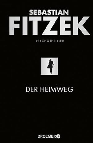 Der Heimweg: Psychothriller | SPIEGEL-Bestseller | »Kein deutscher Spannungsautor beherrscht die ...