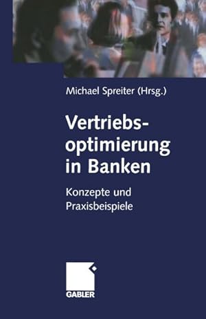 Bild des Verkufers fr Vertriebsoptimierung in Banken : Konzepte und Praxisbeispiele zum Verkauf von AHA-BUCH GmbH