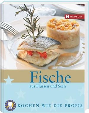 Seller image for Fische aus Flssen & Seen: Kochen wie die Profis for sale by AHA-BUCH GmbH
