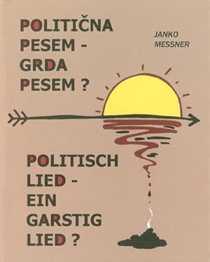 Bild des Verkufers fr Politicna pesem - Grda pesem?: Politisch Lied - ein garstig Lied? zum Verkauf von AHA-BUCH GmbH