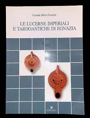 Immagine del venditore per Le lucerne imperiali e tardoantiche di egnazia venduto da LibrairieLaLettre2