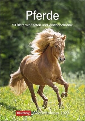 Seller image for Pferde Wochenplaner 2023 : 53 Blatt mit Zitaten und Wochenchronik for sale by AHA-BUCH GmbH