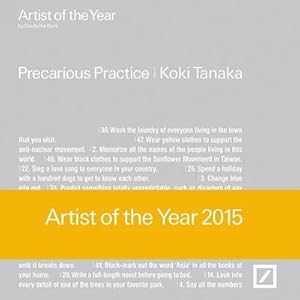 Imagen del vendedor de Koki Tanaka Precarious Practice: Artist of The Year 2015 : Artist of The Year 2015. Catalogue of the Exhibition at Deutsche Bank KunstHalle, 2015 a la venta por AHA-BUCH GmbH