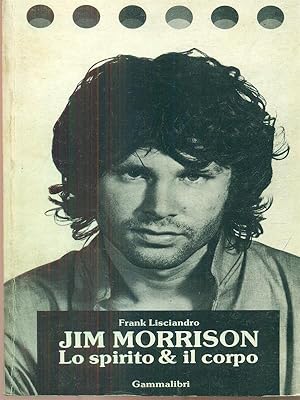 Bild des Verkufers fr Jim Morrison lo spirito & il corpo zum Verkauf von Librodifaccia