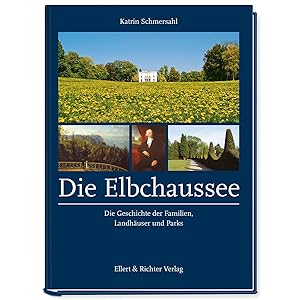 Imagen del vendedor de Die Elbchaussee. Die Geschichte der Familien, Landhuser und Parks a la venta por artbook-service