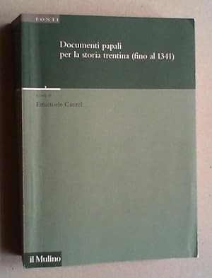 Documenti papali per la storia trentina (fino al 1341).