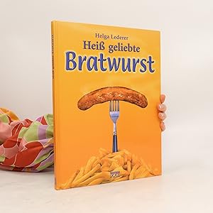 Bild des Verkufers fr Hei geliebte Bratwurst zum Verkauf von Bookbot