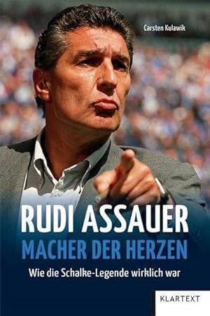 Bild des Verkufers fr Rudi Assauer. Macher der Herzen. : Wie die Schalke Legende wirklich war zum Verkauf von AHA-BUCH GmbH