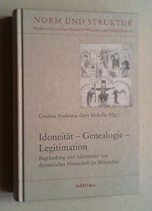 Bild des Verkufers fr Idoneitt - Genealogie - Legitimation. Begrndung und Akzeptanz von dynastischer Herrschaft im Mittelalter zum Verkauf von Antiquariat Sander