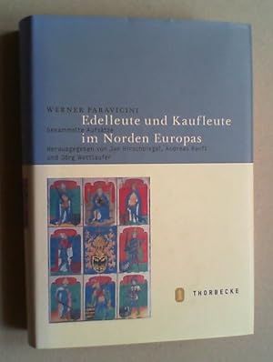 Edelleute und Kaufleute im Norden Europas. Hg. von Jan Hirschbiegel, Andreas Ranft und Jörg Wettl...