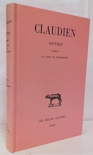 Oeuvres tome I : le Rapt de Proserpine. Texte établi et traduit par Jean-Louis Charlet.