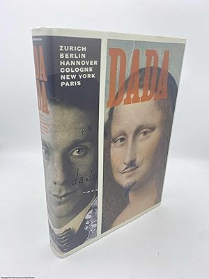 Dada Zürich, Berlin, Hannover, Cologne, New York, Paris