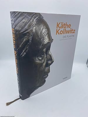 Käthe Kollwitz Die Plastik Werkverzeichnis Catalogue raisonné