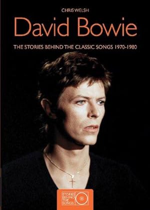 Image du vendeur pour David Bowie: the stories behind the classic songs 1970-1980 (Stories Behind the Songs) mis en vente par WeBuyBooks