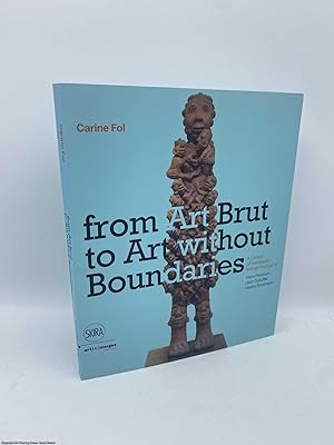 Bild des Verkufers fr From Art Brut to Art Without Boundaries zum Verkauf von 84 Charing Cross Road Books, IOBA