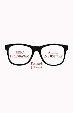 Bild des Verkufers fr Eric Hobsbawm: A Life in History zum Verkauf von WeBuyBooks