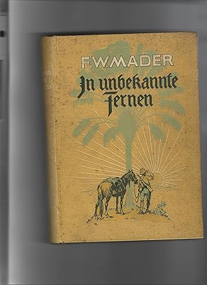 In unbekannten Fernen. Deutsche Heldentaten in Portugiesisch-Ostafrika und in Rhodesien. (Die Hel...