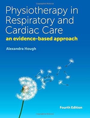 Bild des Verkufers fr Physiotherapy in Respiratory and Cardiac Care: An Evidence-Based Approach zum Verkauf von WeBuyBooks