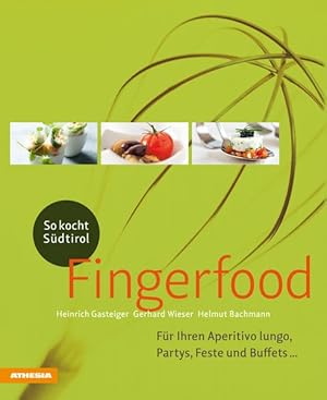 Bild des Verkufers fr Fingerfood So kocht Sdtirol - Fr Ihren Aperitivo lungo, Partys, Feste und Buffets zum Verkauf von primatexxt Buchversand