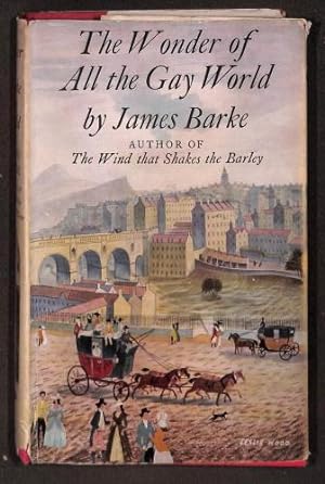 Bild des Verkufers fr The wonder of all the gay world: A novel of the life and loves of Robert Burns zum Verkauf von WeBuyBooks 2