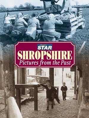 Imagen del vendedor de Shropshire: Pictures from the Past (Shropshire Star) a la venta por WeBuyBooks
