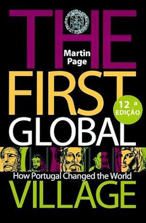 Image du vendeur pour First Global Village: How Portugal Changed the World mis en vente par WeBuyBooks