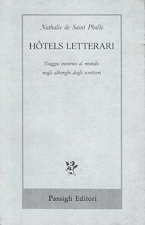 Hotels letterari. Viaggio intorno al mondo negli alberghi degli scrittori