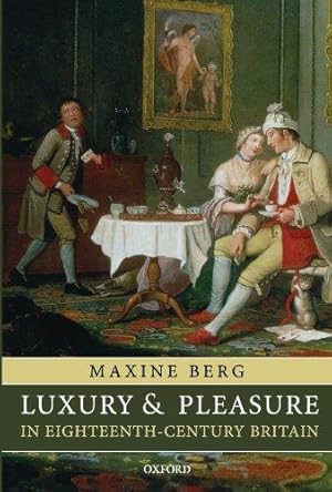 Bild des Verkufers fr Luxury and Pleasure in Eighteenth-Century Britain zum Verkauf von WeBuyBooks