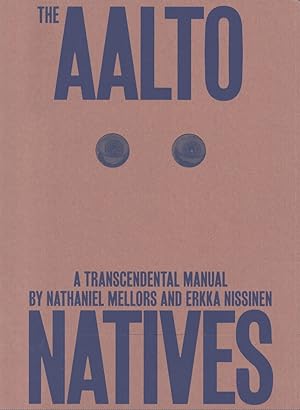 Seller image for The Aalto Natives : a Transcendental Manual for sale by Moraine Books