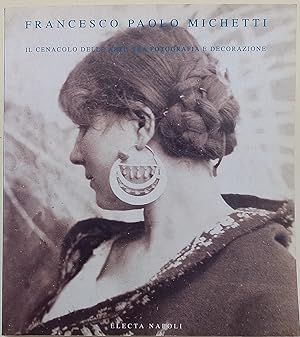 Francesco Paolo Michetti- Il cenacolo delle arti: tra fotografia e decorazione