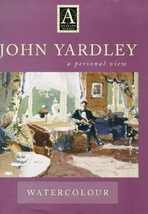 Seller image for John Yardley: A Personal View- Watercolour (Atelier S.) for sale by WeBuyBooks