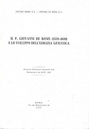 Il P. Giovanni De Rosis (1538-1610) e lo sviluppo dell'edilizia gesuitica