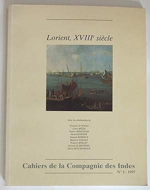 Image du vendeur pour Cahiers de la Compagnie des Indes n2 - 1997 : Lorient , XVIIIe sicle mis en vente par MAGICBOOKS