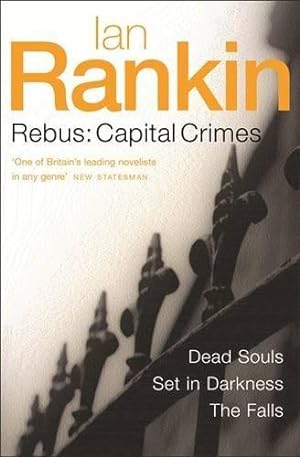 Seller image for Rebus: Capital Crimes: Dead Souls, Set In Darkness, The Falls for sale by WeBuyBooks 2