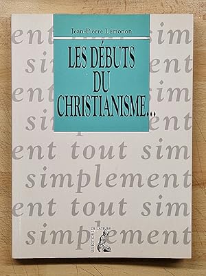 Seller image for Les Dbuts du christianisme (de 30  135). Coll.  Tout simplement , 38 for sale by Librairie Pierre BRUNET