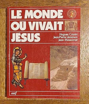 Bild des Verkufers fr Le Monde o vivait Jsus. zum Verkauf von Librairie Pierre BRUNET